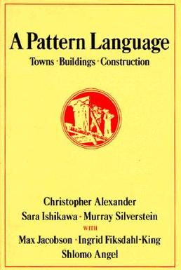 A Pattern language. Towns. Buildings. Construction. Christopher Alexander.
